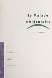 Le malade moléculaire