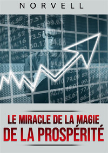 Le miracle de la magie de la prospérité - Anthony Norvell