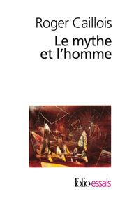 Le mythe et l homme