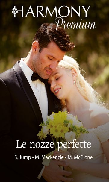 Le nozze perfette - Shirley Jump - Myrna Mackenzie - Melissa McClone