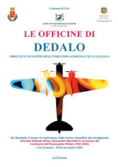 Le officine di Dedalo. Origini e sviluppo dell industria aeronautica italiana