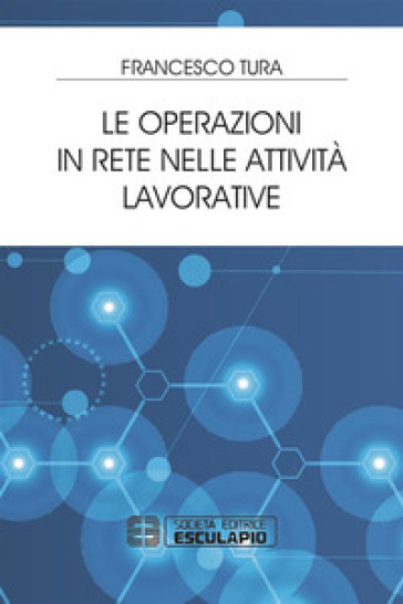 Le operazioni in rete nelle attività lavorative - Francesco Tura