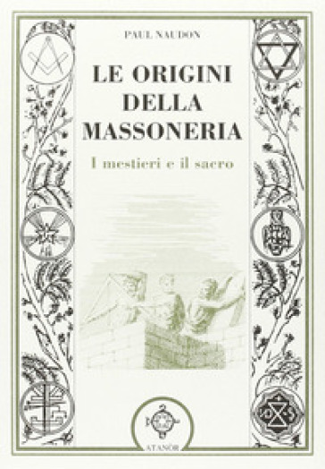 Le origini della massoneria - Paul Naudon