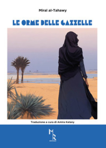 Le orme delle gazzelle - Miral al-Tahawy