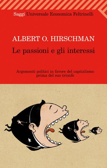 Le passioni e gli interessi - Albert O. Hirschman