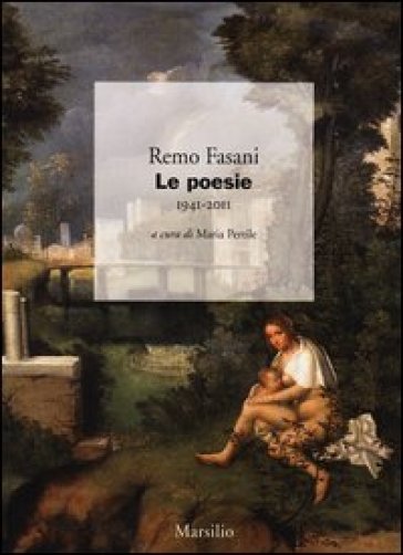 Le poesie 1941-2011 - Remo Fasani