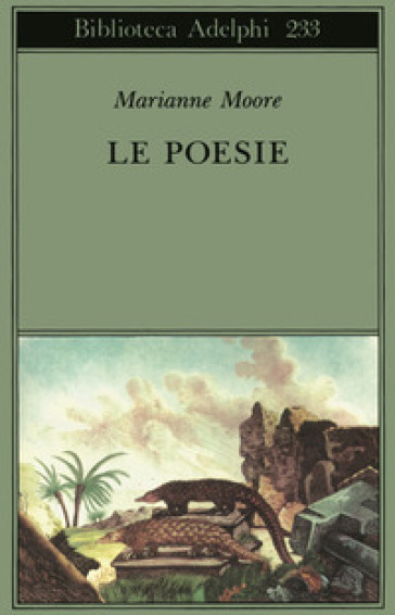 Le poesie - Marianne Moore