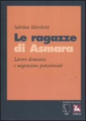 Le ragazze di Asmara. Lavoro domestico e migrazione postcoloniale