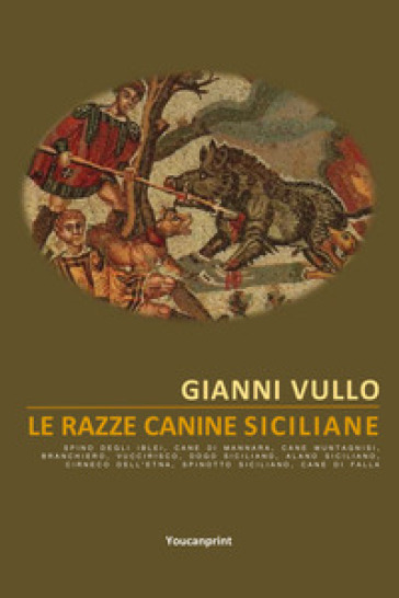 Le razze canine siciliane - Gianni Vullo