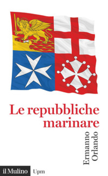 Le repubbliche marinare - Ermanno Orlando