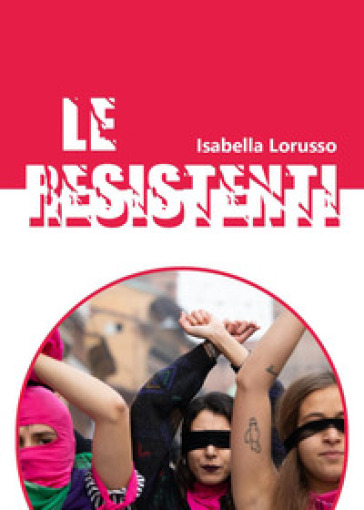 Le resistenti - Isabella Lorusso