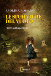 Le sfumature del vuoto. Favole sull adozione