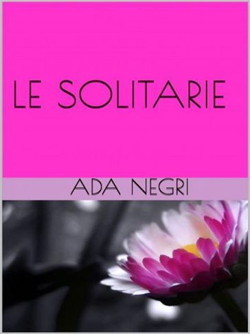 Le solitarie - Ada Negri