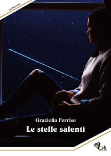 Le stelle salenti. Nuova ediz. - Graziella Ferrise