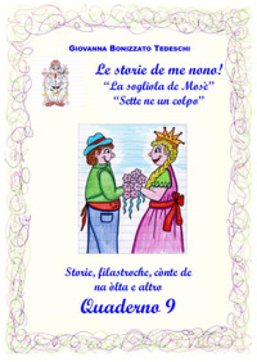 Le storie de me nono!. Vol. 9 - Giovanna Bonizzato Tedeschi