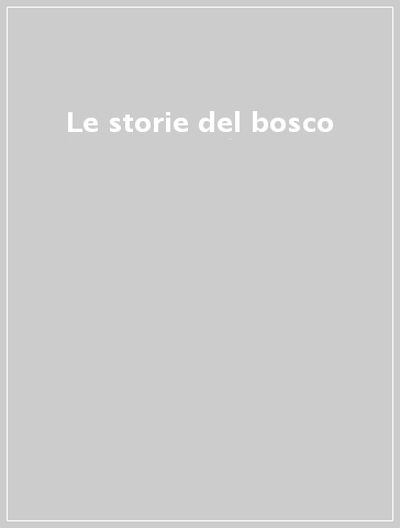 Le storie del bosco