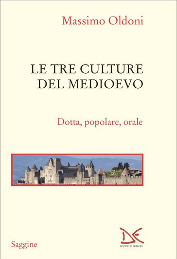 Le tre culture del Medioevo - Massimo Oldoni