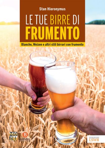 Le tue birre di frumento - Stan Hieronymus