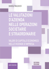 Le valutazioni d azienda nelle operazioni societarie e straordinarie. Valori di capitale economico nelle vicende d impresa