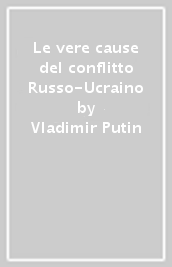 Le vere cause del conflitto Russo-Ucraino