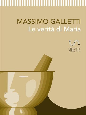 Le verità di Maria - Massimo Galletti