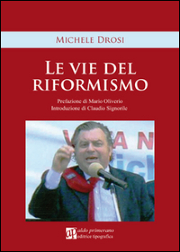 Le vie del riformismo - Michele Drosi