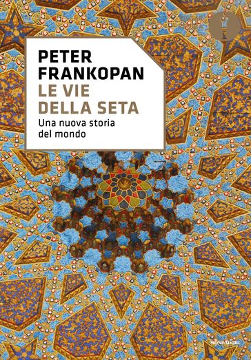 Le vie della seta - Peter Frankopan