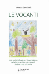 Le vocanti. Una metodologia per l acquisizione della letto-scrittura in classe 1ª della scuola primaria