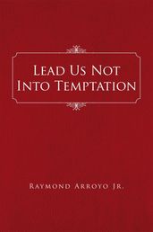 Lead Us Not into Temptation