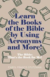 Learn the Books of the Bible by Using Acronyms and More!