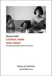 Lecteur, reste avec nous ! - Un grand plaidoyer pour la lecture