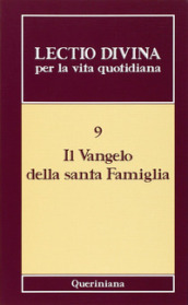 Lectio divina per la vita quotidiana. Vol. 9: Il vangelo della santa famiglia