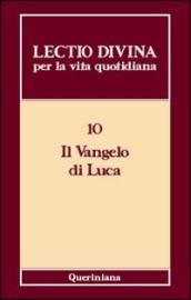 Lectio divina per la vita quotidiana. Vol. 10: Il Vangelo di Luca