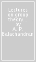 Lectures on group theory for physicists