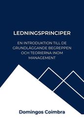 Ledningsprinciper: En introduktion till de grundlaggande begreppen och teorierna inom management