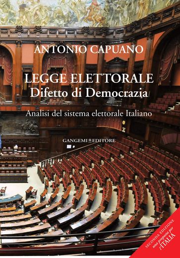 Legge elettorale. Difetto di Democrazia. Analisi del sistema elettorale Italiano - Antonio Capuano