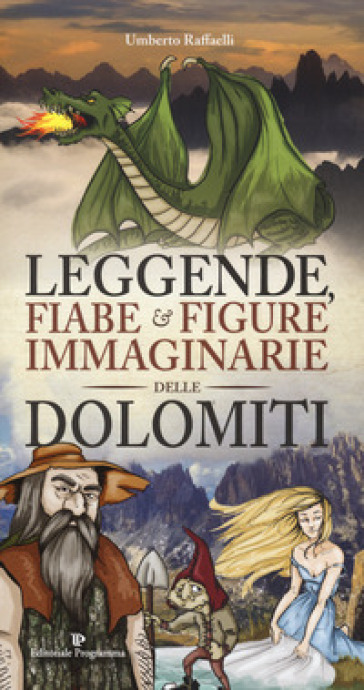 Leggende, fiabe e figure immaginarie delle Dolomiti - Umberto Raffaelli