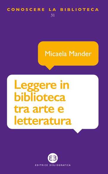 Leggere in biblioteca tra arte e letteratura - Micaela Mander