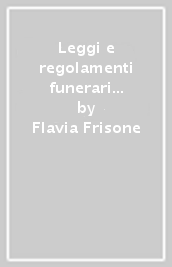 Leggi e regolamenti funerari nel mondo greco. Vol. 1: Le fonti epigrafiche