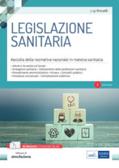 Legislazione sanitaria. Raccolta della normativa nazionale in materia sanitaria. Con software di simulazione