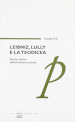 Leibniz, Lully e la teodicea. Forme etiche dell armonia musicale