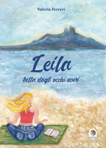 Leila. Bella dagli occhi scuri - Valeria Ferreri