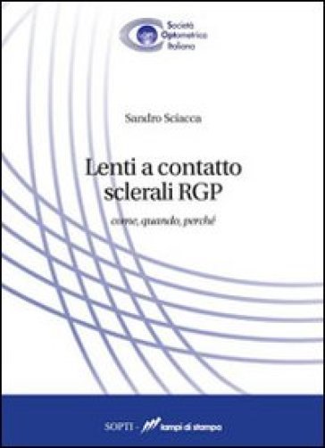 Lenti a contatto sclerali RGP. Come, quando, perché - Sandro Sciacca