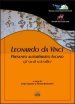 Leonardo Da Vinci. Presunto autoritratto lucano. Gli studi scientifici. Ediz. illustrata