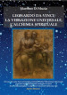 Leonardo da Vinci, l alchimia spirituale, la vibrazione universale