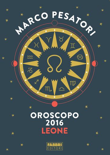 Leone - Oroscopo 2016 - Marco Pesatori