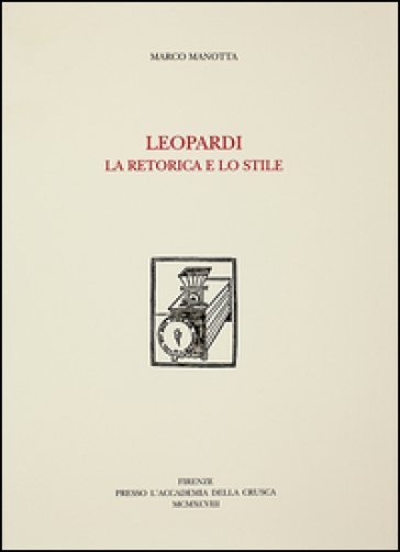 Leopardi. La retorica e lo stile - Marco Manotta