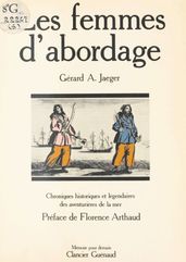 Les Femmes d abordage : Chroniques historiques et légendaires des aventurières de la mer