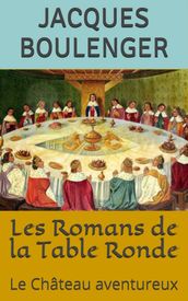 Les Romans de la Table Ronde: Le Château aventureux