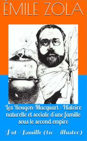 Les Rougon-Macquart : Histoire naturelle et sociale d une famille sous le second empire